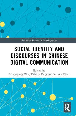 Social Identity and Discourses in Chinese Digital Communication de Hongqiang Zhu