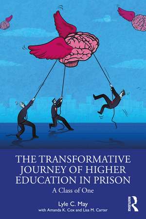 The Transformative Journey of Higher Education in Prison: A Class of One de Lyle C. May