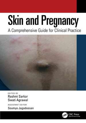 Skin and Pregnancy: A Comprehensive Guide for Clinical Practice de Rashmi Sarkar