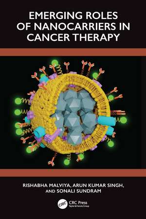 Emerging Roles of Nanocarrier in Cancer Therapy de Rishabha Malviya