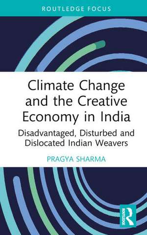 Climate Change and the Creative Economy in India de Pragya Sharma