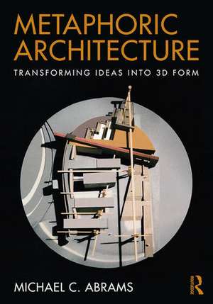 Metaphoric Architecture de Michael Abrams