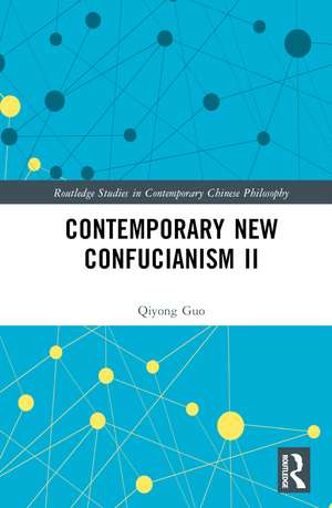 Contemporary New Confucianism II de Qiyong Guo