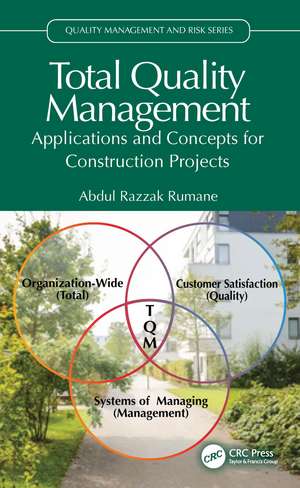 Total Quality Management: Applications and Concepts for Construction Projects de Abdul Razzak Rumane