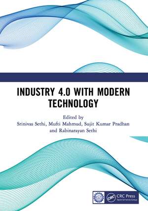 Industry 4.0 with Modern Technology: Proceedings of the International Conference on Emerging trends in Engineering and Technology, Industry 4.0 (ETETI-2023) de Srinivas Sethi