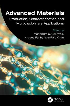 Advanced Materials: Production, Characterization and Multidisciplinary Applications de Mahendra U. Gaikwad