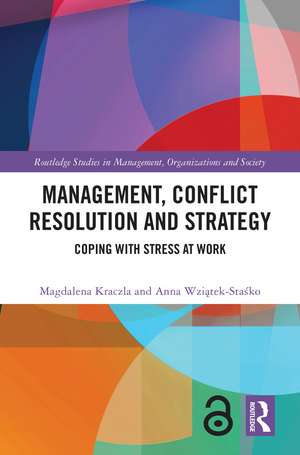 Management, Conflict Resolution and Strategy: Coping with Stress at Work de Magdalena Kraczla