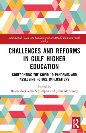 Challenges and Reforms in Gulf Higher Education: Confronting the COVID-19 Pandemic and Assessing Future Implications de Reynaldo Gacho Segumpan