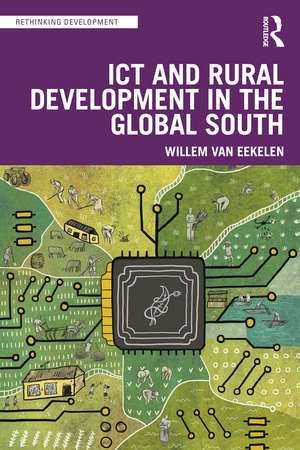 ICT and Rural Development in the Global South de Willem van Eekelen