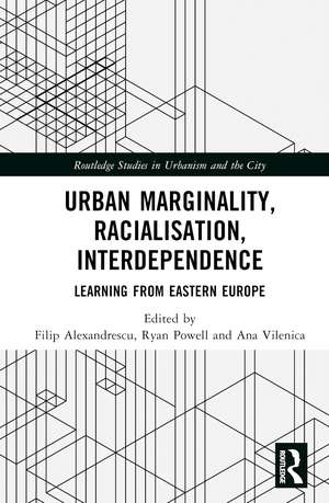 Urban Marginality, Racialisation, Interdependence: Learning from Eastern Europe de Filip Alexandrescu