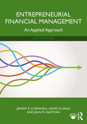 Entrepreneurial Financial Management: An Applied Approach de Jeffrey R. Cornwall