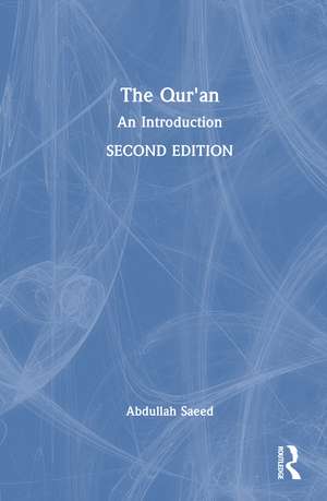 The Qur'an: An Introduction de Abdullah Saeed