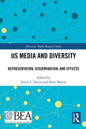 US Media and Diversity: Representation, Dissemination, and Effects de Travis L. Dixon