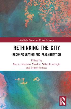 Rethinking the City: Reconfiguration and Fragmentation de Maria Filomena Molder