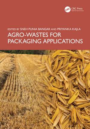 Agro-Wastes for Packaging Applications de Sneh Punia Bangar