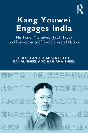 Kang Youwei Engages India: His Travel Narratives (1901–1902) and Predicaments of Civilization and Nation de Kamal Sheel