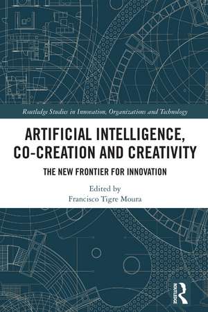 Artificial Intelligence, Co-Creation and Creativity: The New Frontier for Innovation de Francisco Tigre Moura