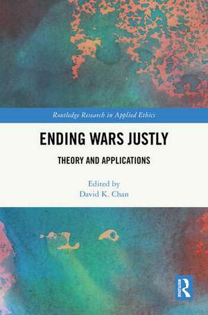 Ending Wars Justly de David K Chan