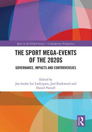 The Sport Mega-Events of the 2020s de Jan Andre Lee Ludvigsen