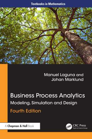 Business Process Analytics: Modeling, Simulation and Design de Manuel Laguna