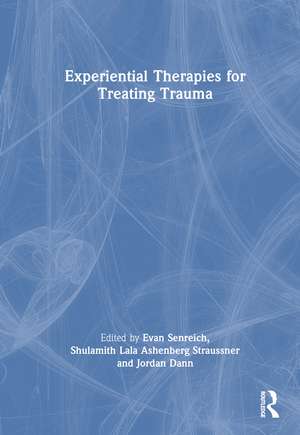 Experiential Therapies for Treating Trauma de Evan Senreich