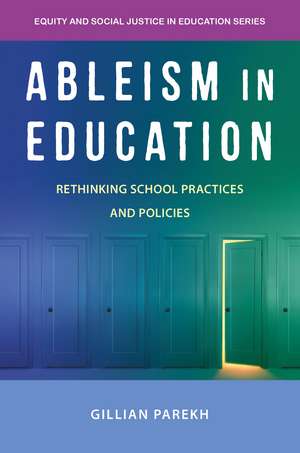 Ableism in Education: Rethinking School Practices and Policies de Gillian Parekh