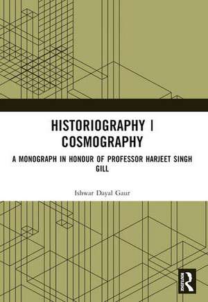 Historiography Cosmography de Ishwar Dayal Gaur