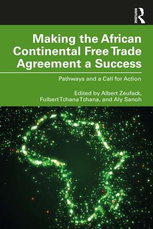 Making the African Continental Free Trade Agreement a Success: Pathways and a Call for Action de Albert G. Zeufack