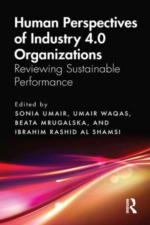 Human Perspectives of Industry 4.0 Organizations: Reviewing Sustainable Performance de Sonia Umair