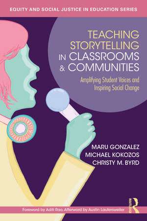 Teaching Storytelling in Classrooms and Communities de Christy M. Byrd