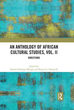 An Anthology of African Cultural Studies, Volume II: Directions de Handel Kashope Wright