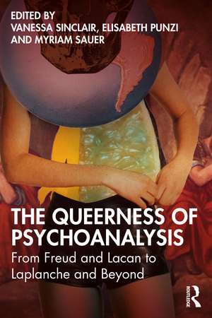 The Queerness of Psychoanalysis: From Freud and Lacan to Laplanche and Beyond de Vanessa Sinclair