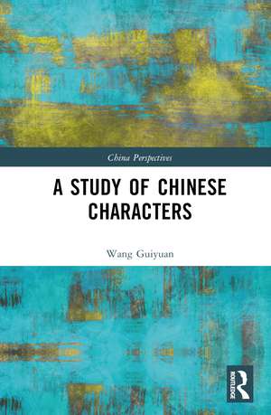 A Study of Chinese Characters de Wang Guiyuan