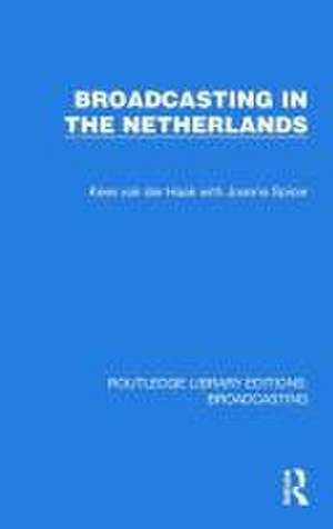 Broadcasting in the Netherlands de Kees van der Haak