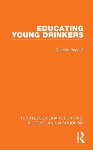 Educating Young Drinkers de Gellisse Bagnall