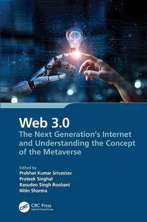 Web 3.0: The Next Generation's Internet and Understanding the Concept of the Metaverse de Prabhat Kumar Srivastav