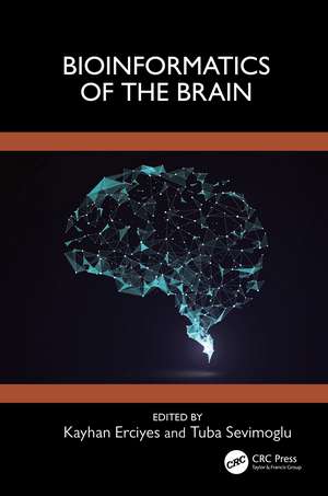 Bioinformatics of the Brain de Kayhan Erciyes