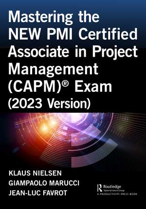 Mastering the NEW PMI Certified Associate in Project Management (CAPM)® Exam (2023 Version) de Klaus Nielsen