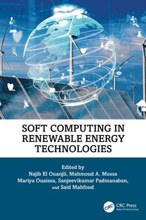 Soft Computing in Renewable Energy Technologies de Najib El Ouanjli