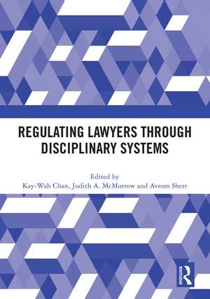 Regulating Lawyers Through Disciplinary Systems de Kay-Wah Chan