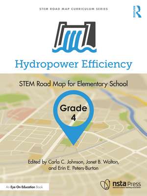 Hydropower Efficiency, Grade 4: STEM Road Map for Elementary School de Carla C. Johnson