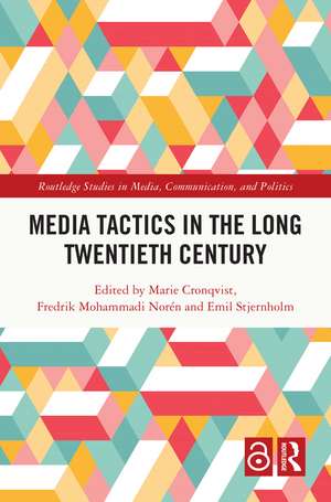 Media Tactics in the Long Twentieth Century de Marie Cronqvist