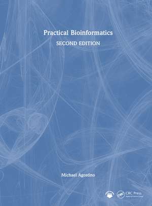 Practical Bioinformatics de Michael Agostino