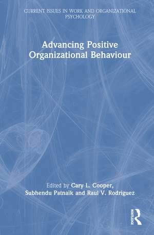 Advancing Positive Organizational Behaviour de Cary L. Cooper