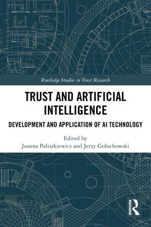 Trust and Artificial Intelligence: Development and Application of AI Technology de Joanna Paliszkiewicz