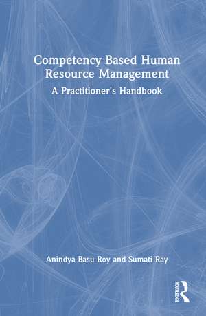 Competency Based Human Resource Management: A Practitioner's Handbook de Anindya Basu Roy