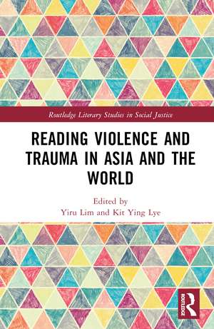 Reading Violence and Trauma in Asia and the World de Yiru Lim