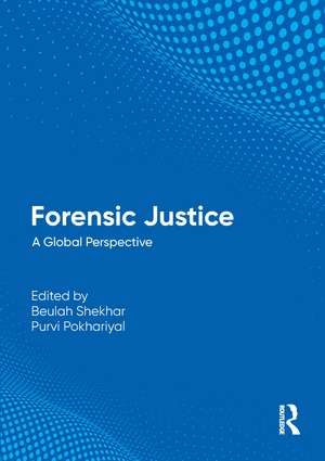 Forensic Justice: A Global Perspective de Beulah Shekhar