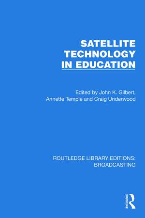 Satellite Technology in Education de John K. Gilbert