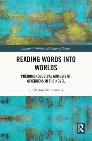 Reading Words into Worlds: Phenomenological Mimesis of Givenness in the Novel de J. Clayton McReynolds